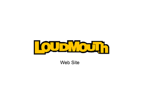 LOUDMOUTH
